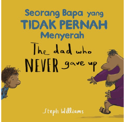 The Dad Who Never Gave Up (Indonesian edition)