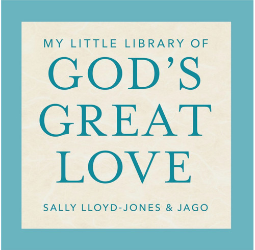 My Little Library of God’s Great Love: Loved, Found, Near, Known