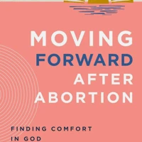 Moving Forward After Abortion