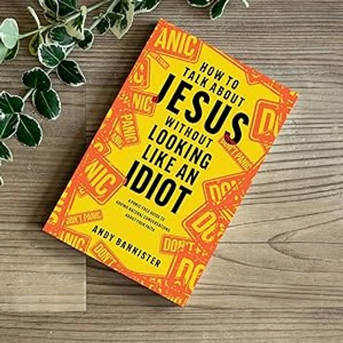 How to Talk about Jesus without Looking like an Idiot