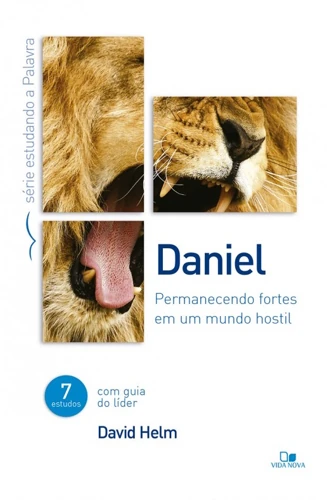 Daniel: Staying strong in a hostile world (Portuguese)