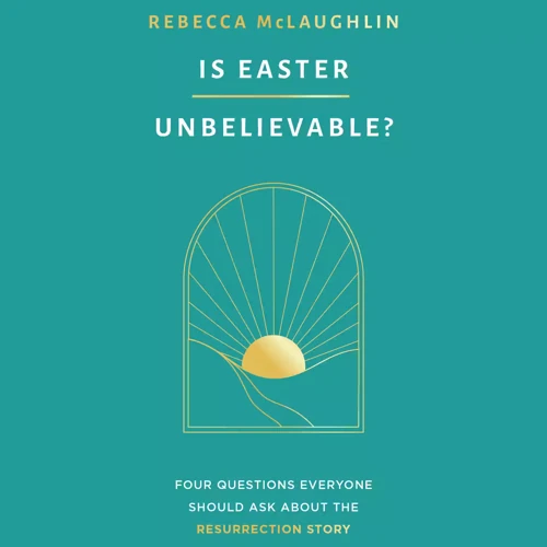 Is Easter Unbelievable? (audiobook)