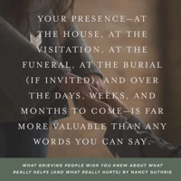 What Grieving People Wish You Knew About What Really Helps