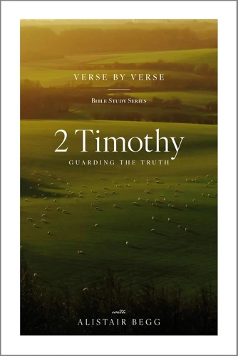 2 Timothy: Guarding the Truth (Verse by Verse)