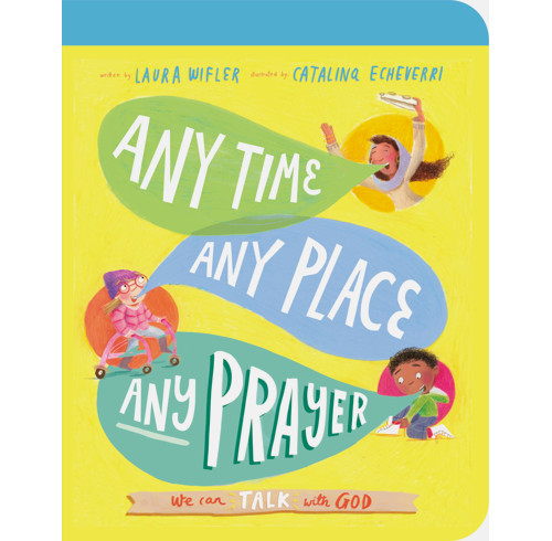 Any Time, Any Place, Any Prayer Board Book (ebook)