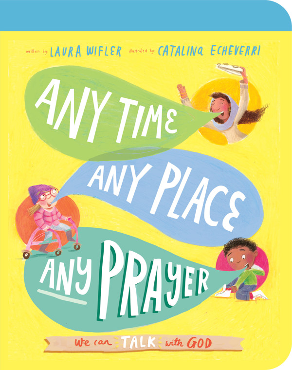 Any Time, Any Place, Any Prayer Storybook, Family Devotional and