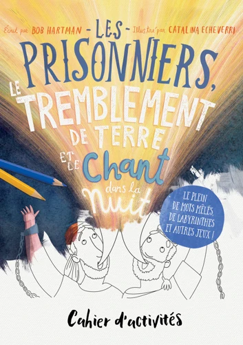 The Prisoners, the Earthquake, and the Midnight Song - Coloring and Activity Book (French)