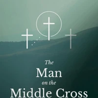 The Man on the Middle Cross